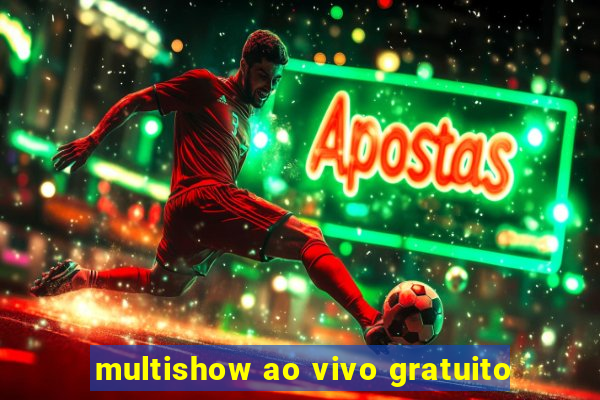 multishow ao vivo gratuito